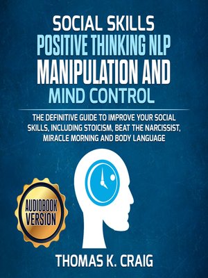 cover image of Social Skills Positive Thinking Nlp Manipulation And Mind Control